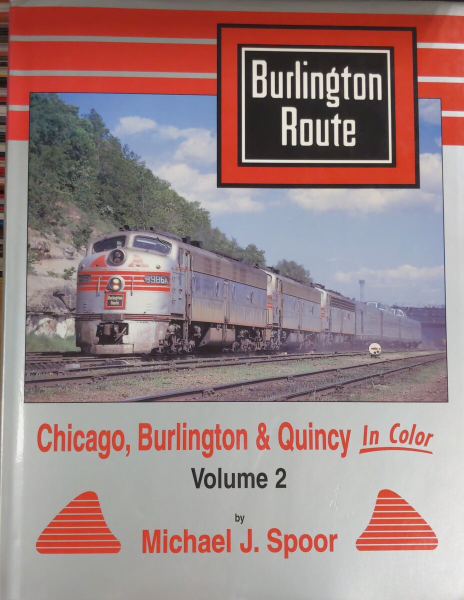 Chicago, Burlington & Quincy in Color, Vol. 2 Hardcover Book By Michael J. Spoor EX