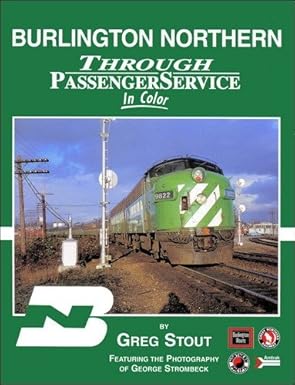 Burlington Northern Through Passenger Service in Color Hardcover Book Gregory S. EX