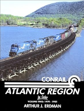 Conrail Atlantic Region in Color, Vol. 2 Hardcover Book By Arthur J. Erdman EX