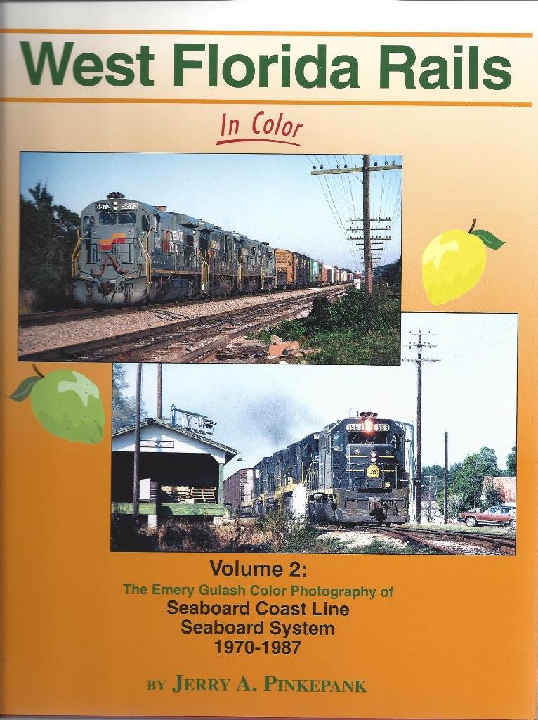 West Florida Rails in Color, Vol. 2 Hardcover Book By Jerry A. Pinkepank EX