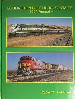 Burlington Northern Santa Fe 1994 Annual Hardcover Book By  Robert C. Del Grosso EX