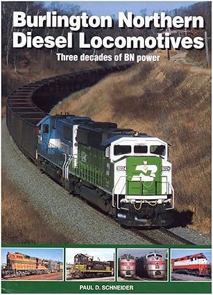 Burlington Northern Diesel Locomotives Hardcover Book By Paul D. Schneider EX