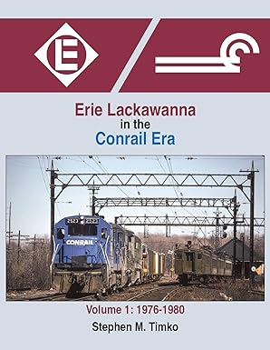 Erie Lackawanna in the Conrail Era Vol.1 Hardcover Book By Stephen M. Timko EX