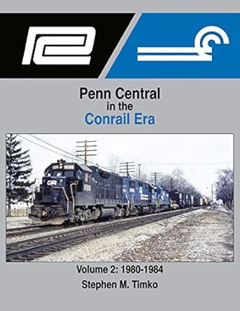 Penn Central in the Conrail Era Volume 2 Hardcover Book Stephen M. Timko EX