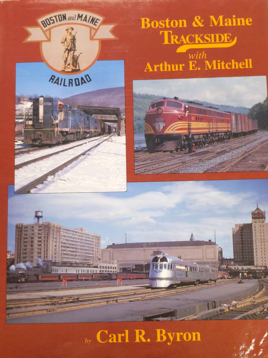 Boston & Maine Trackside with Arthur E. Mitchell Hardcover Book Carl R. Byron EX