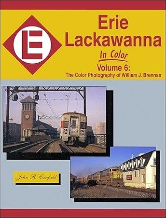 Erie Lackawanna in Color, Vol. 6 Hardcover Book By John R. Canfield EX