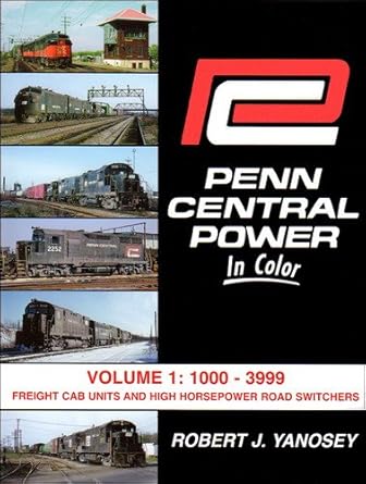 Penn Central Power in Color, Vol. 1 Hardcover Book by Robert J. Yanosey EX
