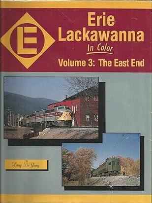 Erie Lackawanna in Color: The East End, Vol. 3 Hardcover Book Larry Deyoung EX