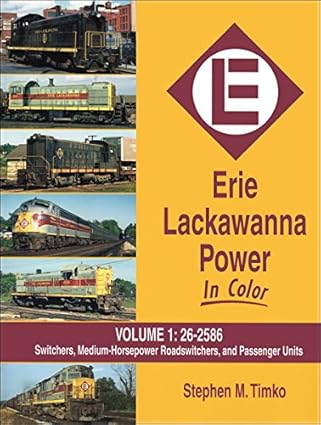 Erie Lackawanna Power in Color, Vol. 1 Hardcover Book By Stephen M. Timko EX