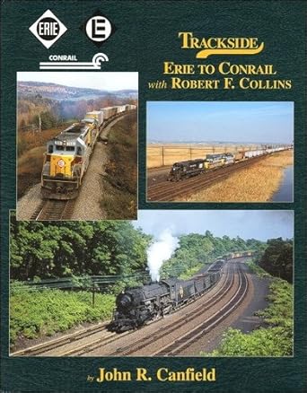 Trackside Erie to Conrail with Robert F. Collins by John R. Canfield -Hardcover EX