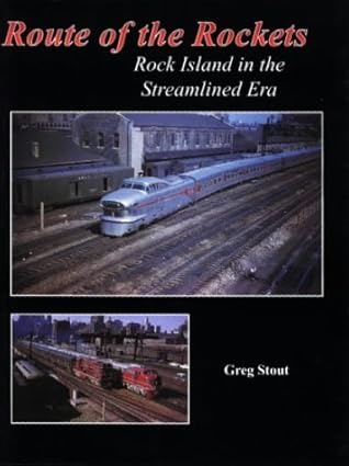 Route of the Rockets: Rock Island in the Streamlined Era Hardcover Book Greg S.. EX