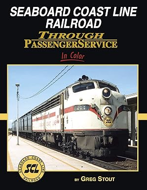 Seaboard Coast Line Through Passenger Service In Color Hardcover Book Greg Stout EX