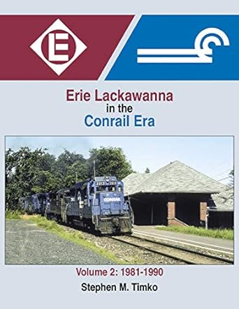 Erie Lackawanna in the Conrail Era Vol 2 1981-90 Hardcover Book Stephen M Timko EX