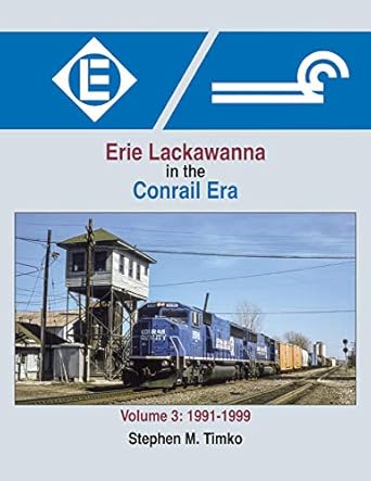 Erie Lackawanna in the Conrail Era Vol 3: 1991-1999 Hardcover Book Stephen M. T. EX
