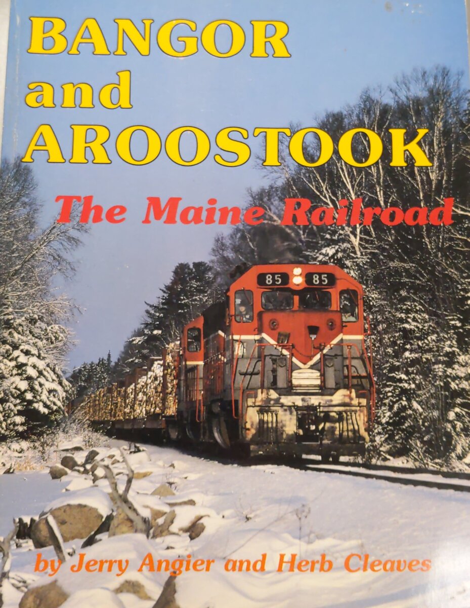 Bangor and Aroostook, the Maine railroad Paperback Book Jerry; Herb Cleaves A.. VG