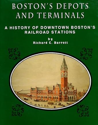 Bostons Depots and Terminals Hardcover Book By Richard C. Barrett EX