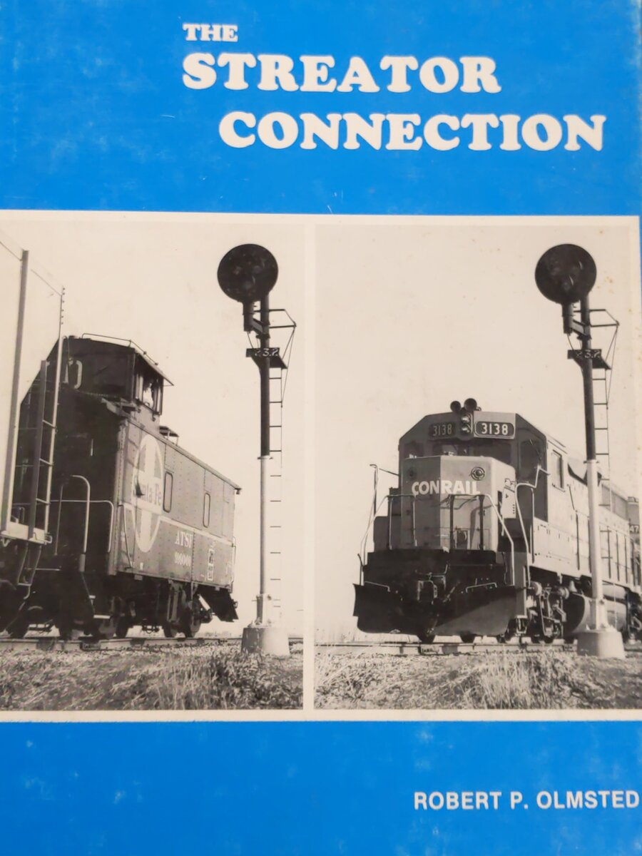 The Streator Connection, Where Conrail Meets the Santa Fe Hardcover Book VG