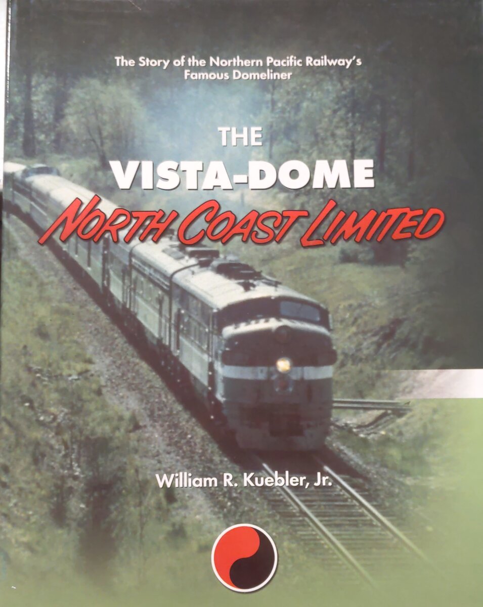 The Vista-Dome North Coast Limited Hardcover Book  By Jr. Kuebler, William R. EX