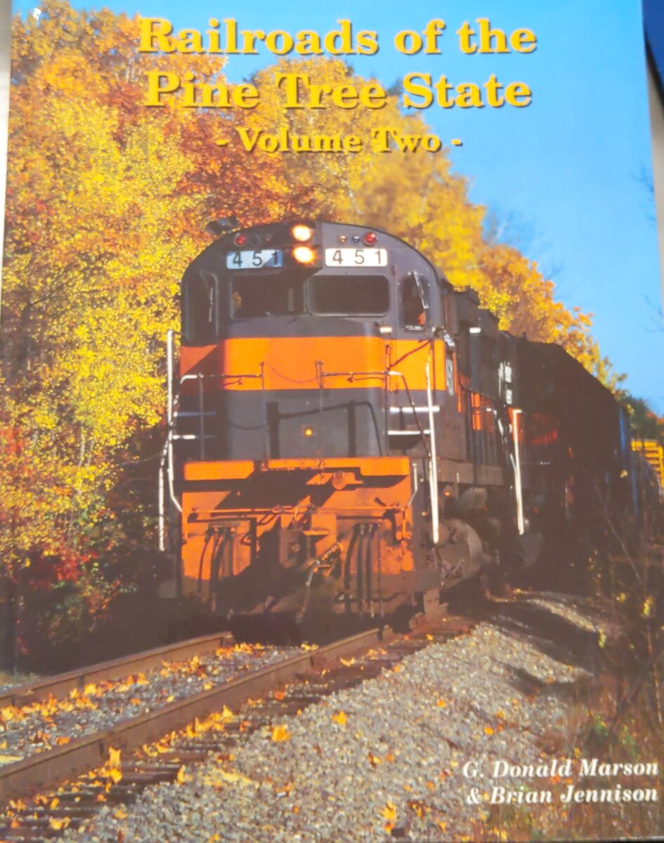 Railroads of the Pine Tree State, Vol. 2 Hardcover Book By G. Donald Marson EX
