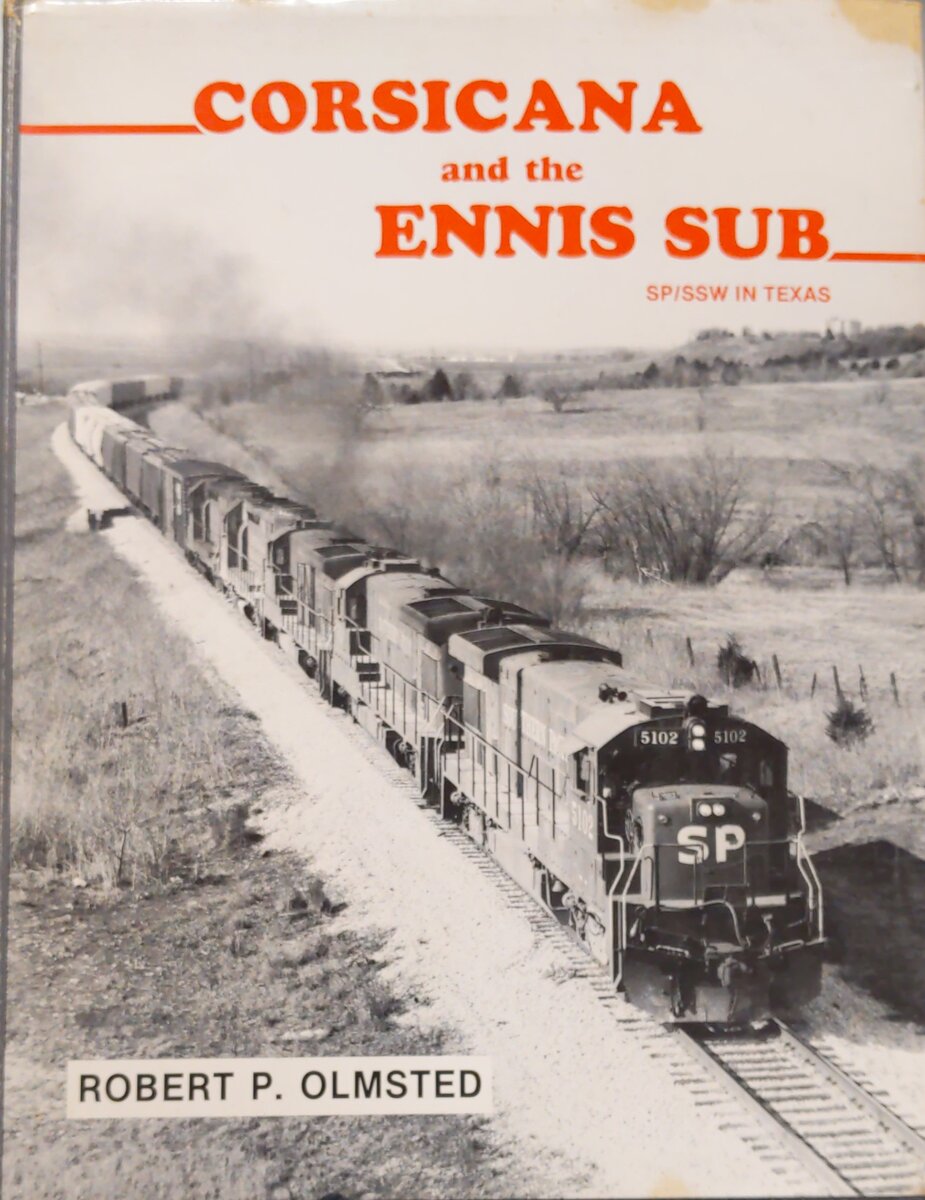 Corsicana and the Ennis Sub, SP/SSW in Texas Hardcover Book By Robert P. Olmsted VG