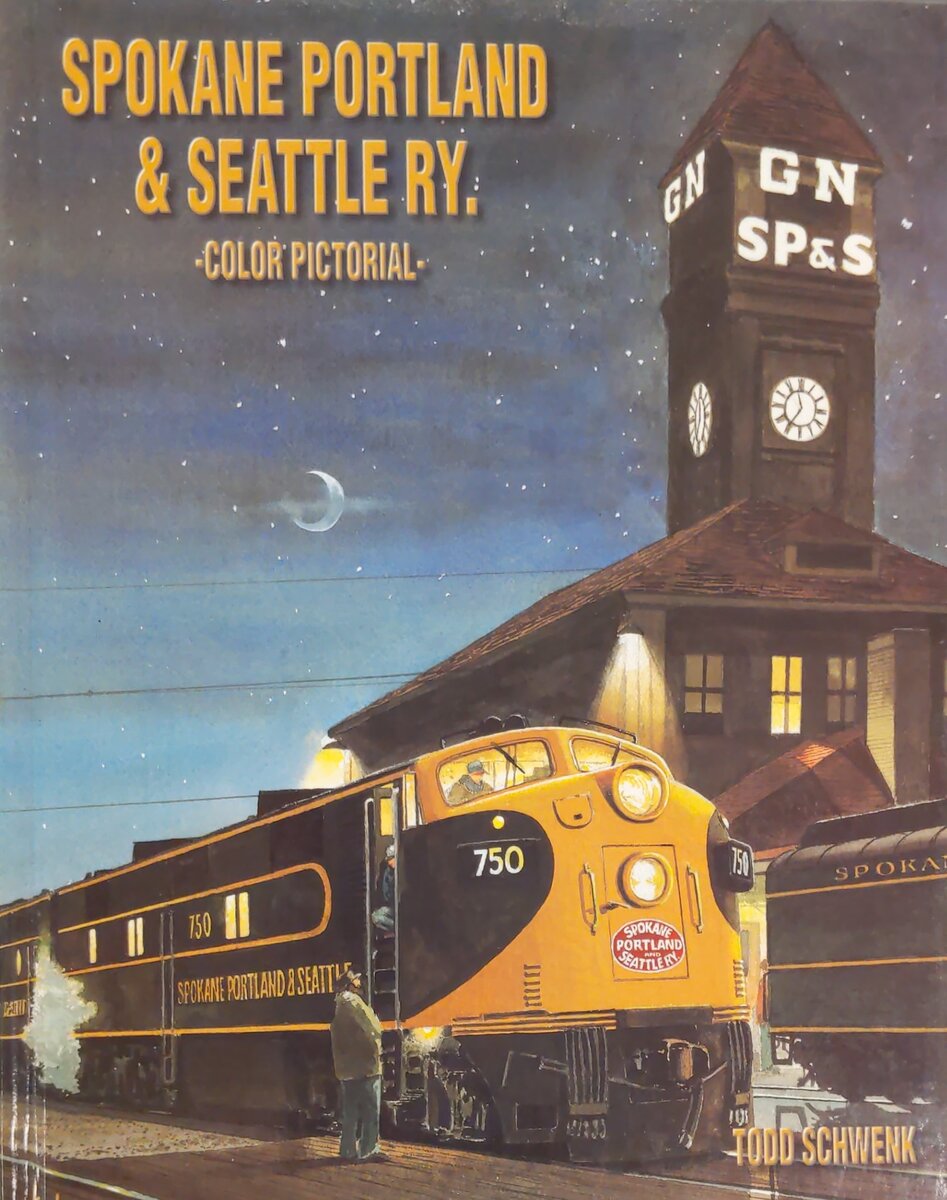 Spokane Portland & Seattle Ry. Color Pictorial Hardcover Book By Todd Schwenk EX