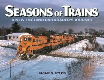 Seasons of Trains A New England Railroader's Journey Hardcover Book  George P... EX