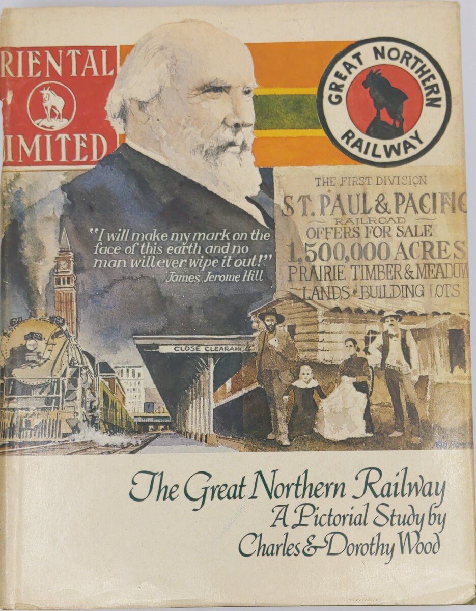 The Great Northern Railway Hardcover Book By Charles Wood & Dorothy Wood