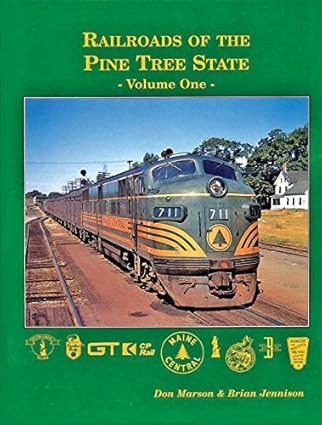 Railroads of the Pine Tree State, Vol. 1 Hardcover Book Don Marson, Brian L. J.. EX