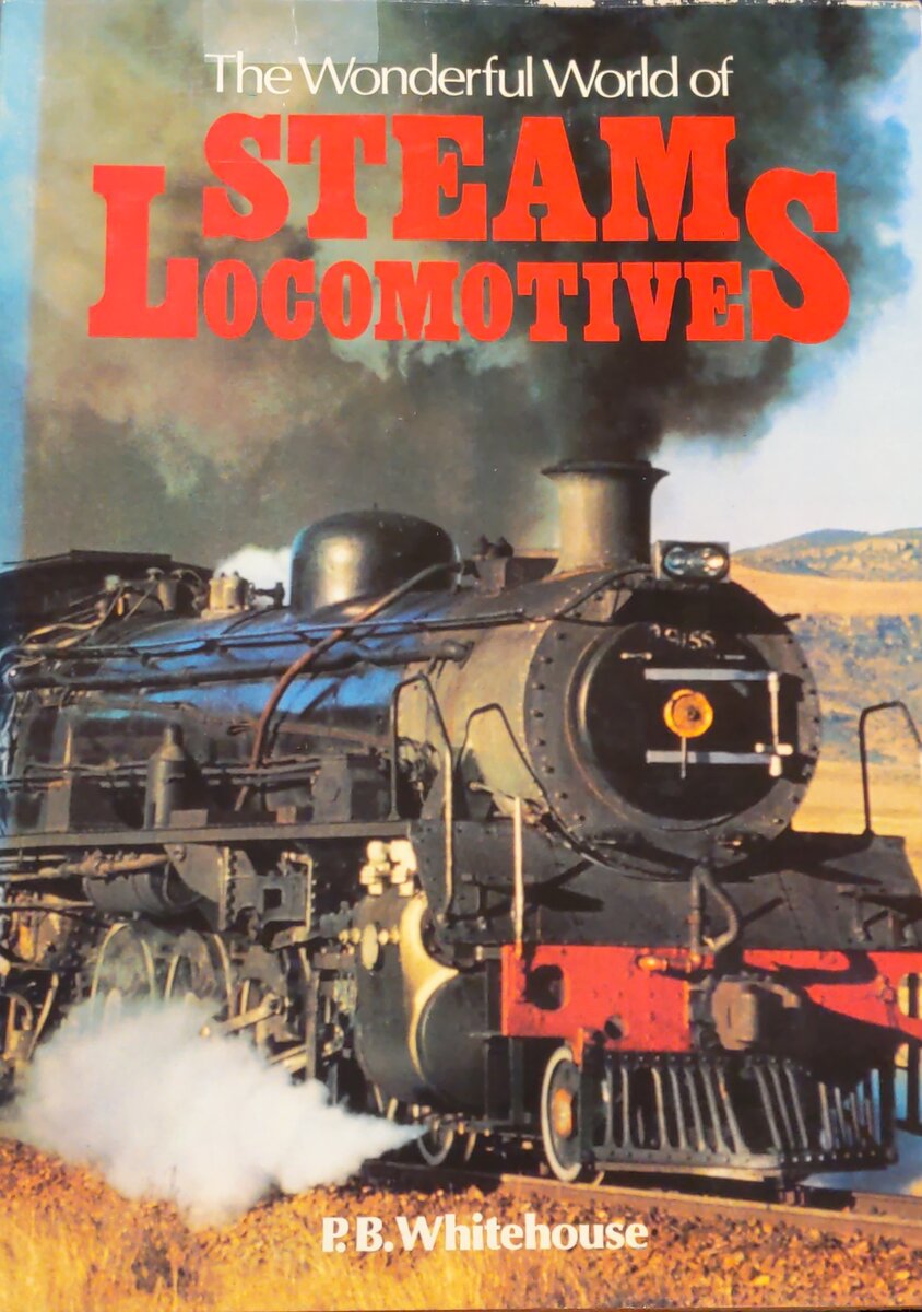 The Wonderful World Of Steam Locomotives Hardcover Book By P.B. Whitehouse VG