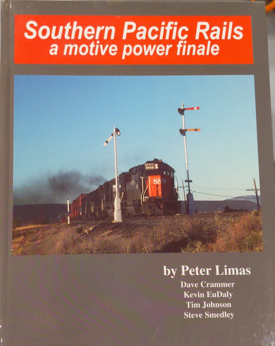 Southern Pacific Rails, A Motive Power Finale Hardcover Book By Peter Limas EX