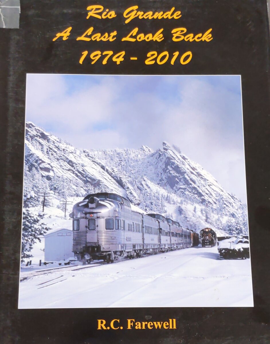 Rio Grande: A Last Look Back 1974-2010 Hardcover Book By  R.C. Farewell VG