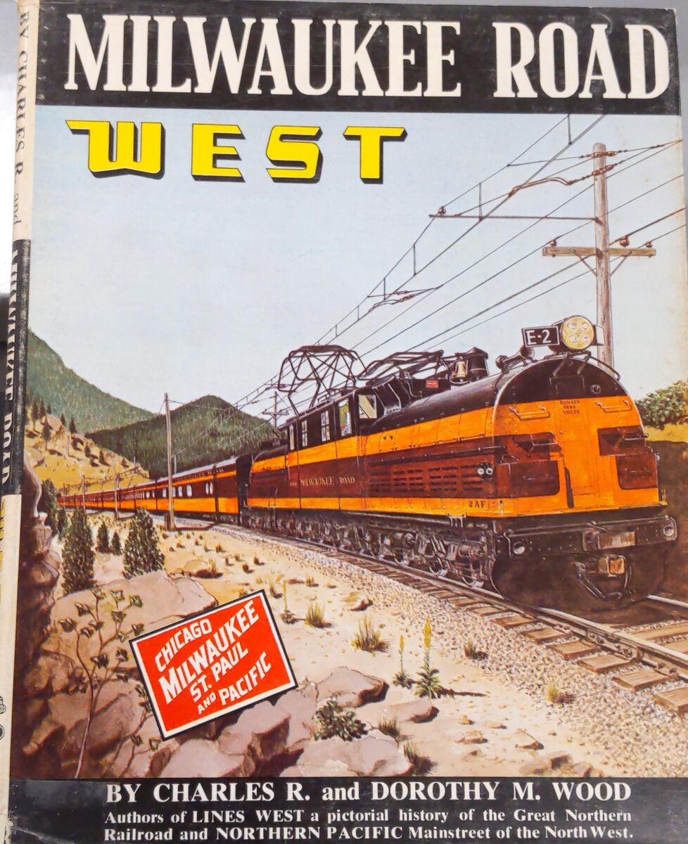Milwaukee Road West Hardcover Book By Charles R.; Dorothy M. Wood Wood