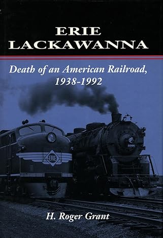 Erie Lackawanna The Death of an American Railroad Hardcover Book By H. Grant EX