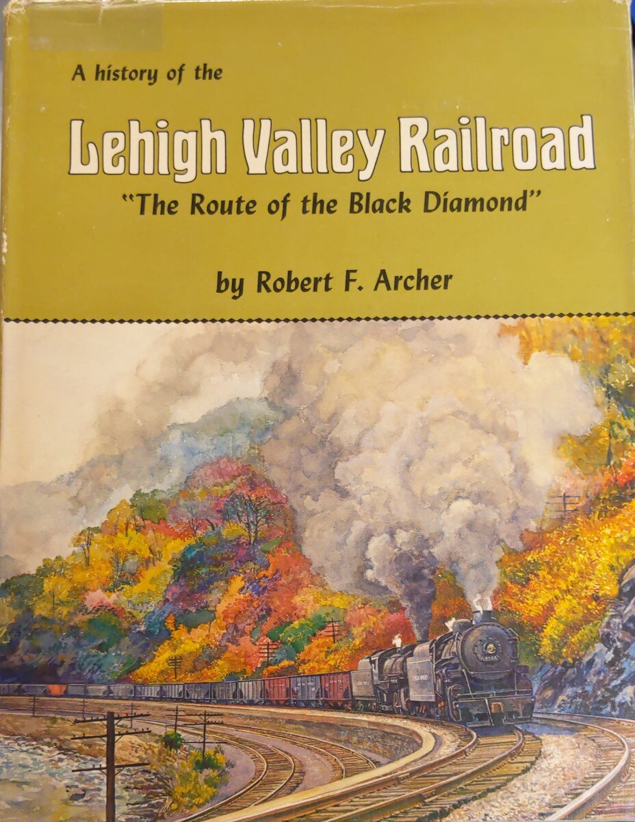 The history of the Lehigh Valley Railroad Hardcover Book By Robert F. Archer