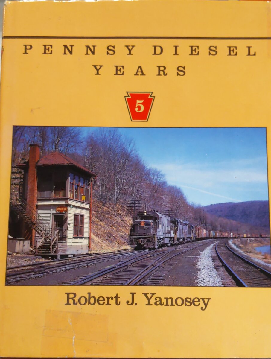 Pennsy Diesel Years, Vol. 5 Hardcover Book By Robert J. Yanosey