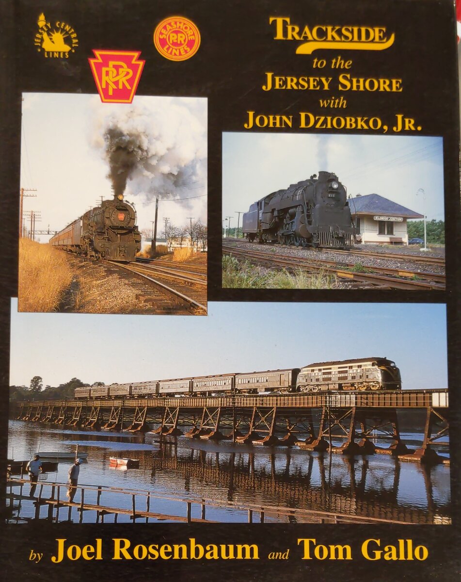 Trackside to the Jersey Shore with John Dziobko Jr. Hardcover by Joel Rosenbaum EX