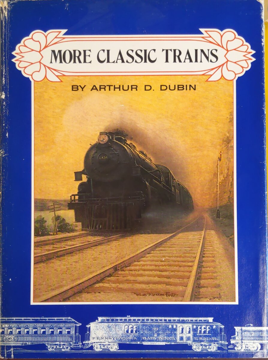 More Classic Trains Hardcover Book By Arthur D. Dubin VG