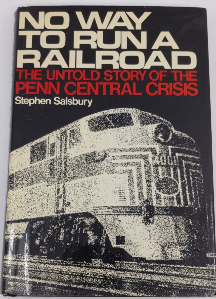 No Way to Run a Railroad Hardcover Book By Stephen Salsbury VG