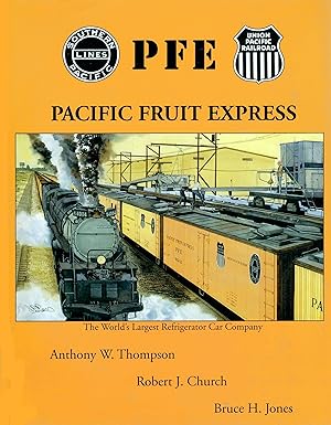 Pacific Fruit Express Hardcover Book By Anthony W. Thompson EX