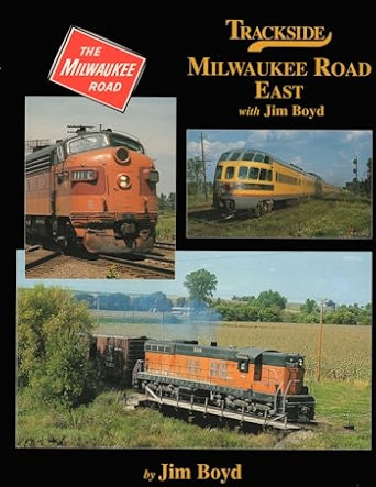 Trackside Milwaukee Road East with Jim Boyd Hardcover Book By Jim Boyd EX