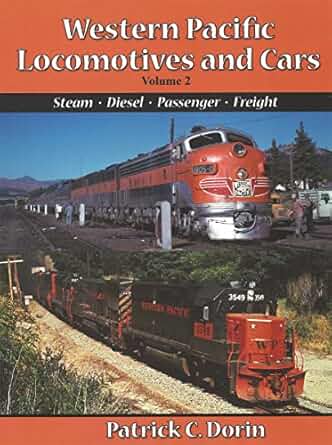 Western Pacific Locomotives and Cars, Vol. 2 Hardcover Book By Patrick Dorin EX
