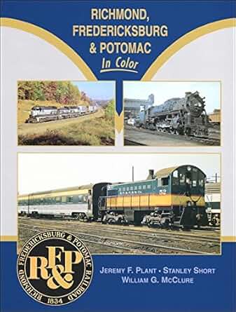 Richmond, Fredericksburg & Potomac in color Hardcover Book By Jeremy F Plant MT
