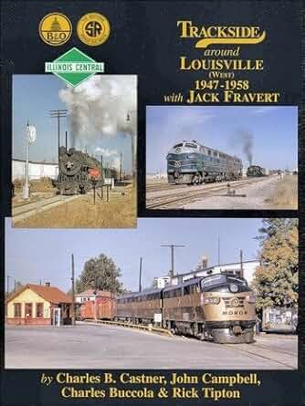 Trackside around Louisville (West) 1947-1958 with Jack Fravert Hardcover Book MT