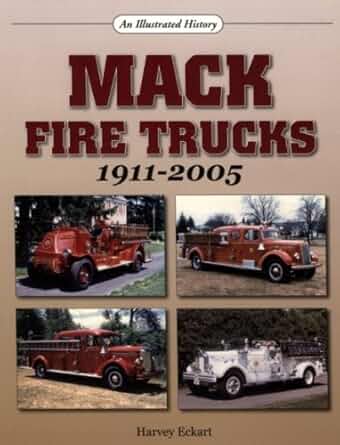 Mack Fire Trucks: 1911-2005 Paperback Book By Harvey Eckart EX