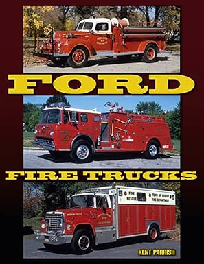 Ford Fire Trucks Paperback Book By Kent Parrish EX