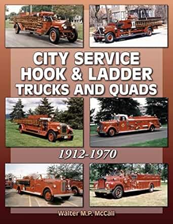City Service Hook & Ladder Trucks and Quads Paperback Book By Walter McCall EX