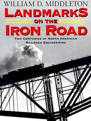 Landmarks on the Iron Road Hardcover Book By William D. Middleton EX