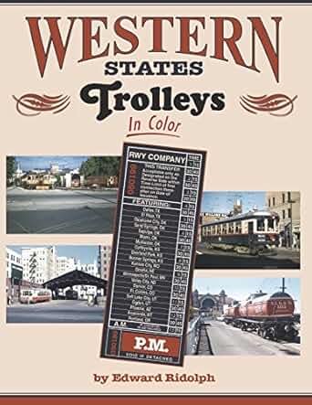 Western States Trolleys In Color Hardcover Book By Ed Ridolph MT