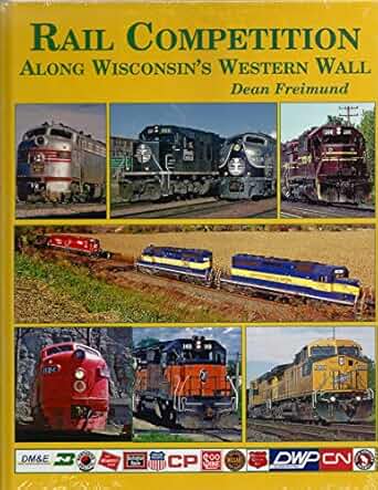 Rail Competition Along Wisconsin's Western Wall Hardcover Book By Dean Freimund MT
