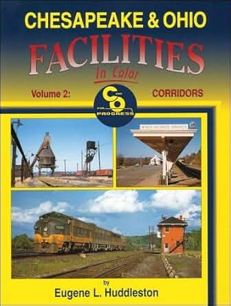 Chesapeake & Ohio Facilities in Color, Vol. 2 Hardcover Book By Eugene L. H... EX